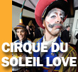 Cirque du Soleil Love